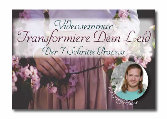 Der Sieben Schritte Prozess zur Heilung und Tranformation - Videokurs (Download)