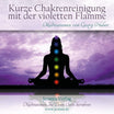Kurze Chakrenreinigung mit der violetten Flamme - Meditations-CD