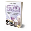 Das große Praxisbuch der energetischen Hausreinigung von Georg Huber